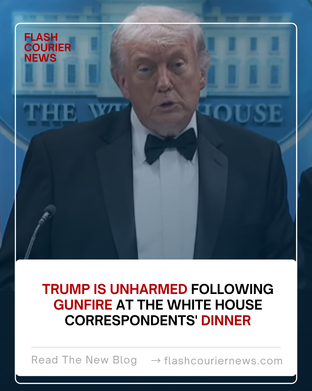 Trump is unharmed following gunfire at the White House Correspondents' Dinner
