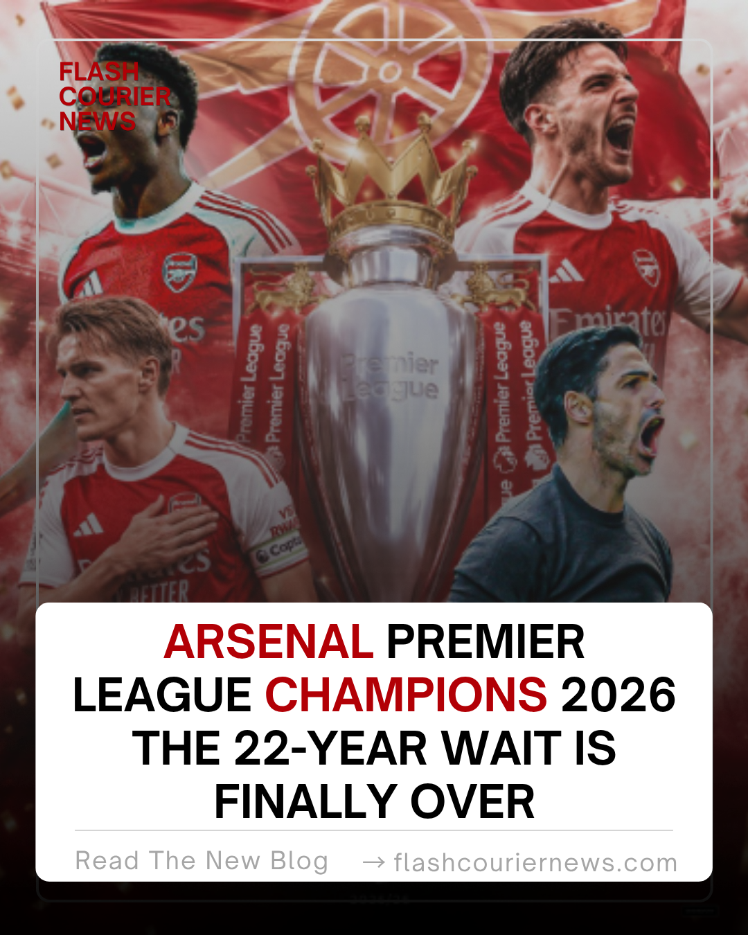 Arsenal premier league Champions 2026, the 22-Year Wait Is Finally Over