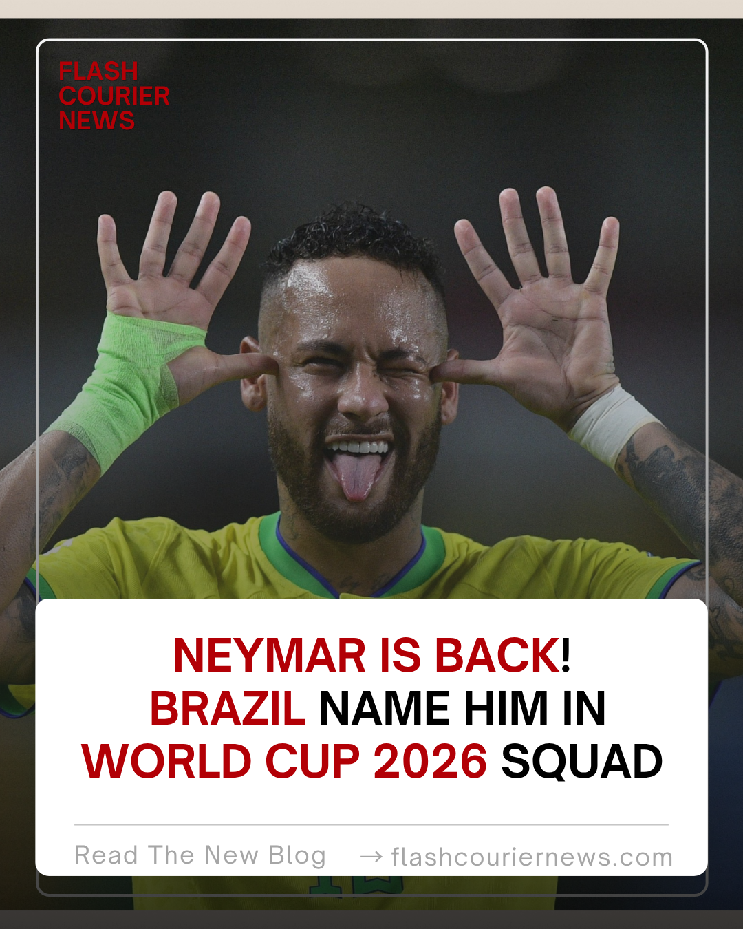 Neymar Is Back! Brazil Name Him in World Cup 2026 Squad