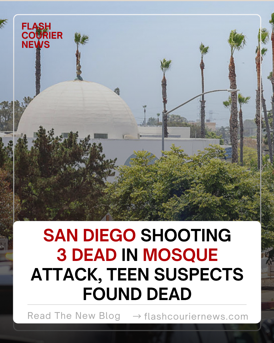 San Diego Shooting: 3 Dead in Mosque Attack, Teen Suspects Found Dead.