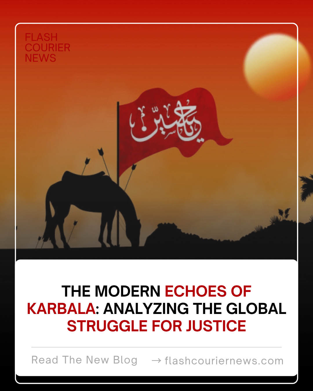 Modern Echoes of Karbala: Analyzing the Global Struggle for Justice